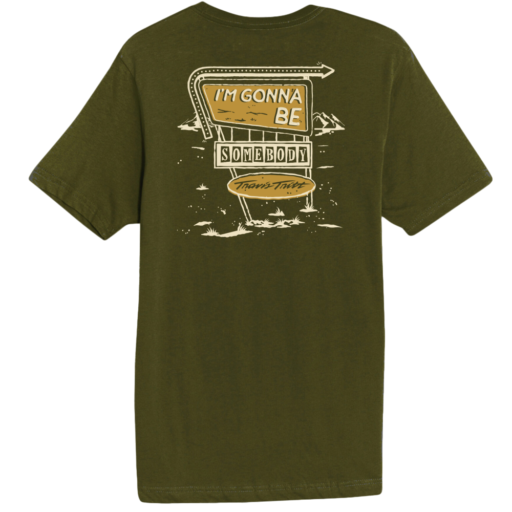 I'm Gonna Be Somebody Army Green Tee