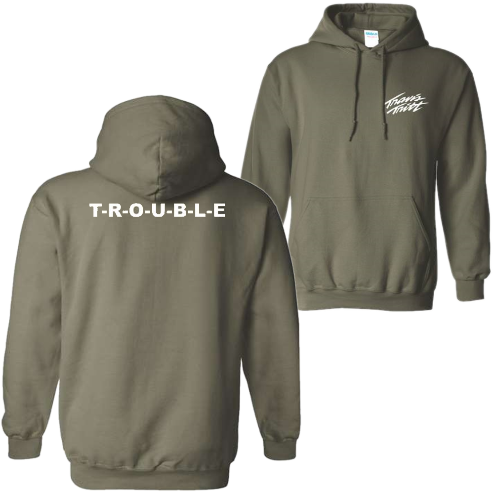 T-R-O-U-B-L-E Military Green Hoodie