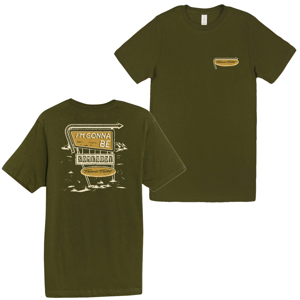 I'm Gonna Be Somebody Army Green Tee